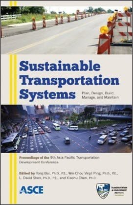 Bai Y., Sustainable Transportation Systems - Plan, Design, Build, Manage, and Maintain, 2012