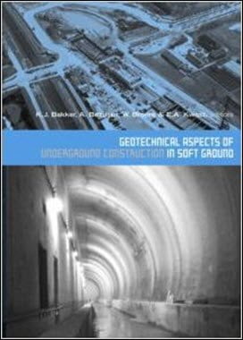 Bakker K. J., Geotechnical Aspects of Underground Construction in Soft Ground, 2005