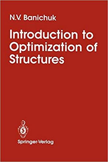 Banichuk N. V., Introduction to Optimization of Structures, 1990