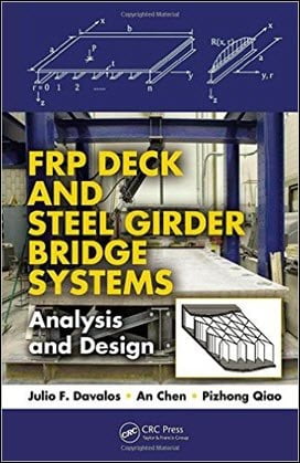 Barbero E. J., FRP Deck and Steel Girder Bridge Systems - Analysis and Design, 2013