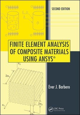 Barbero E. J., Finite Element Analysis of Composite Materials Using ANSYS, 2nd ed, 2014