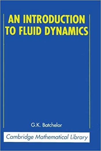 Batchelor G. K., An Introduction to Fluid Dynamics, 2000