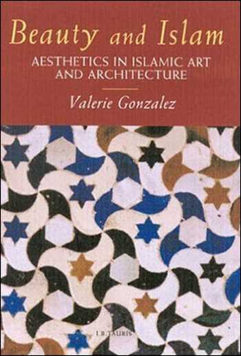 Download Architecture book, Architecture book, Download Free Architecture Book, دانلود کتاب معماری, کتاب معماری, مهندسی معماری, کتابهای معماری, دانلود معماری, کتابهای معماری, کتب معماری, دانلود کتب معماری Beauty and Islam Aesthetics in Islamic Art and Architecture , دانلود کتاب Beauty and Islam Aesthetics in Islamic Art and Architecture , کتاب Beauty and Islam Aesthetics in Islamic Art and Architecture , دانلود Beauty and Islam Aesthetics in Islamic Art and Architecture ,