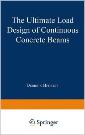 Beckett D., The Ultimate Load Design of Continuous Concrete Beams, 1967