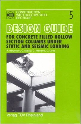 Bergmann, Design Guide for Concrete Filled Hollow Section Columns Under Static and Seismic, 1995