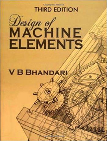 Bhandari V. B., Design of Machine Elements, 3rd ed, 2010