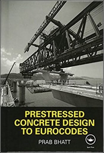 Bhatt P., Prestressed Concrete Design to Eurocodes, 2011