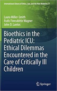 Bioethics In The Pediatric Icu - Ethical Dilemmas Encountered In The Care Of Critically Ill Children, 2019