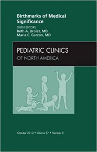 Birthmarks Of Medical Significance, An Issue Of Pediatric Clinics (The Clinics - Internal Medicine), 2010