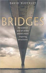 Blockley D., Bridges - The Science and Art of The World's Most Inspiring Structures, 2010