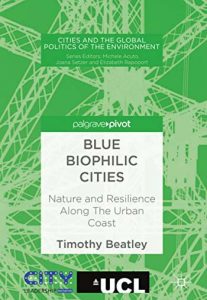 Blue Biophilic Cities - Nature And Resilience Along The Urban Coast, 2018