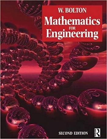 Bolton B., Mathematics for Engineering, 2nd ed, 2000