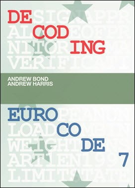 Bond A., Decoding Eurocode 7, 2008