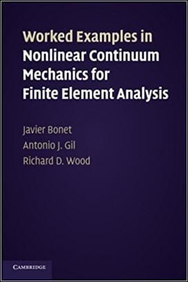 Bonet J., Worked Examples in Nonlinear Continuum Mechanics for Finite Element Analysis, 2012