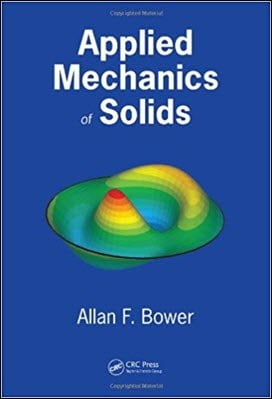 Bower A. F., Applied Mechanics of Solids, 2009