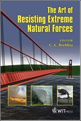 Brebbia C. A., The Art of Resisting Extreme Natural Forces, 2007