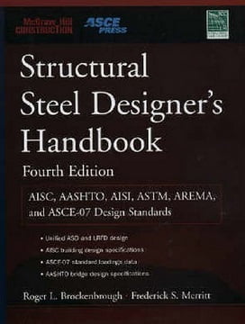 Brockenbrough R. L. , Structural Steel Designer's Handbook AISC, AASHTO, ... Design Standards, 4th ed, 2005