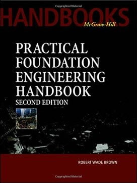 Brown R. W., Practical Foundation Engineering Handbook, 2nd ed, 2004