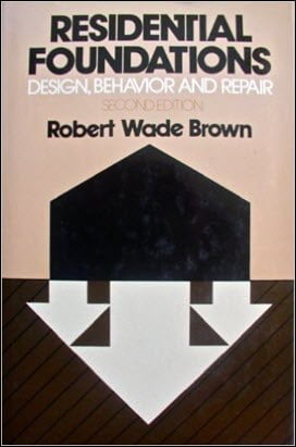 Brown R. W., Residential Foundations Design, Behavior, and Repair, 1984