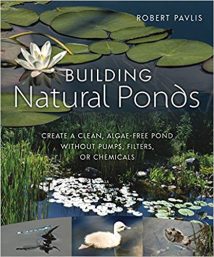 Building Natural Ponds Create A Clean, Algaefree Pond Without Pumps, Filters, Or Chemicals, 2017.epub