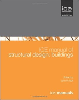 Bull J. W., ICE Manual of Structural Design Buildings, 2012