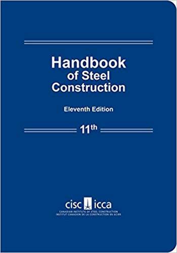 Canadian Institute of Steel Construction, Handbook of Steel Construction, 11th ed, 2017