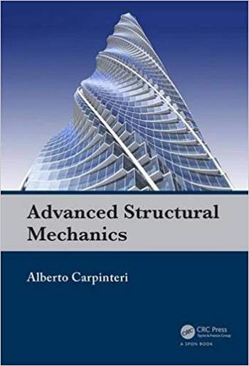 Carpinteri A., Advanced Structural Mechanics, 2017