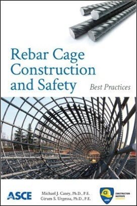 Casey M. J., Rebar Cage and Construction Safety - Best Practices, 2012