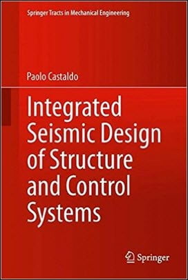 Castaldo P., Integrated Seismic Design of Structure and Control Systems, 2014