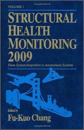 Chang F. K., Structural Health Monitoring 2009 - Volume 1 From System Integration to Autonomous, 2009