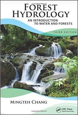 Chang M., Forest Hydrology - An Introduction to Water and Forests, 3rd ed, 2013