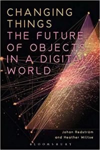 Changing Things - The Future Of Objects In A Digital World, 2019