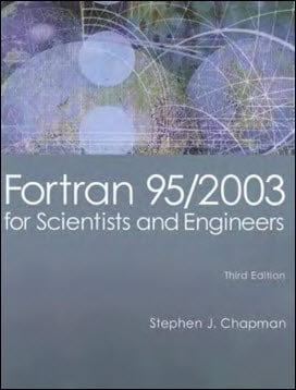 Chapman S., Fortran 95-2003 for Scientists & Engineers, 3rd ed, 2007