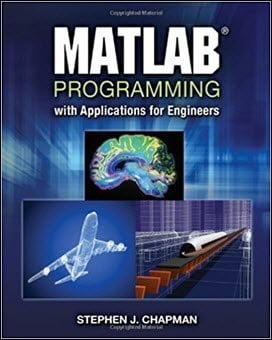 Chapman S. J., MATLAB Programming with Applications for Engineers, 2012