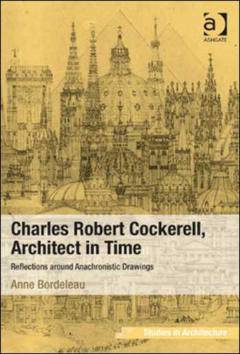 Download Architecture book, Architecture book, Download Free Architecture Book, دانلود کتاب معماری, کتاب معماری, مهندسی معماری, کتابهای معماری, دانلود معماری, کتابهای معماری, کتب معماری, دانلود کتب معماری Charles Robert Cockerell, Architect in Time Reflections Around Anachronistic Drawings , دانلود کتاب Charles Robert Cockerell, Architect in Time Reflections Around Anachronistic Drawings , کتاب Charles Robert Cockerell, Architect in Time Reflections Around Anachronistic Drawings , دانلود Charles Robert Cockerell, Architect in Time Reflections Around Anachronistic Drawings ,