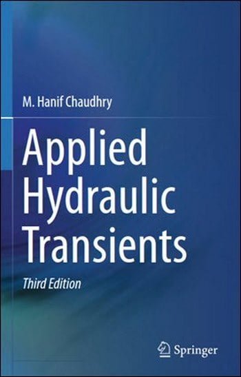 Chaudhry M. H., Applied Hydraulic Transients, 3rd ed, 2014