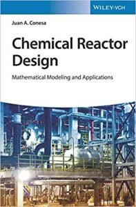 Chemical Reactor Design - Mathematical Modeling And Applications, 2019