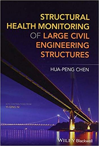 Chen H. P., Structural Health Monitoring of Large Civil Engineering Structures, 2018