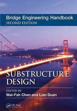 Chen W. F., Bridge Engineering Handbook Substructure Design, 2nd ed, 2014