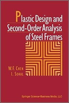 Chen W. F., Plastic Design and Second-Order Analysis of Steel Frames, 1995