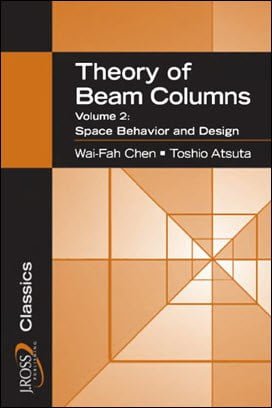 Chen W. F., Theory of Beam-Columns - Volume 2, Space Behavior and Design, 2008