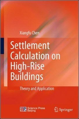 Chen X., Settlement Calculation on High-Rise Buildings - Theory and Application, 2011