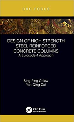 Chiew S. P., Design of High Strength Steel Reinforced Concrete Columns - A Eurocode 4 Approach, 2018