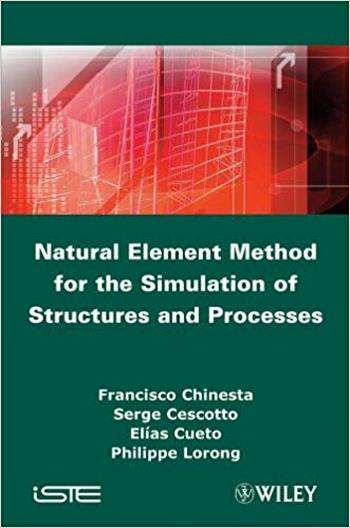 Chinesta F., Natural Element Method for the Simulation of Structures and Processes, 2011