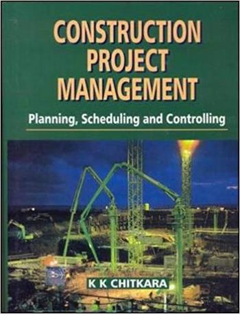 Chitkara K. K., Construction Project Management, 1998