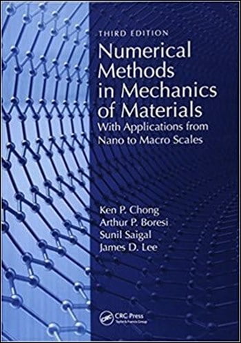 Chong K. P., Numerical Methods in Mechanics of Materials, 3rd ed, 2017