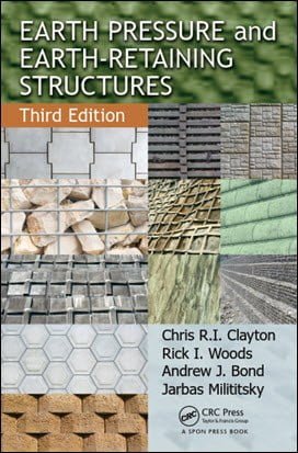 Clayton C. R. I., Earth Pressure and Earth-Retaining Structures, 3rd ed, 2013