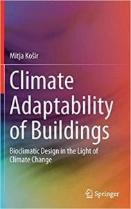 Climate Adaptability Of Buildings - Bioclimatic Design In The Light Of Climate Change, 2019