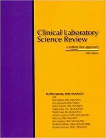 Clinical Laboratory Science Review - A Bottom Line Approach, 5th ed, 2015