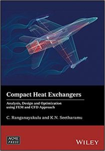 Compact Heat Exchangers - Analysis, Design And Optimization Using Fem And Cfd Approach, 2018